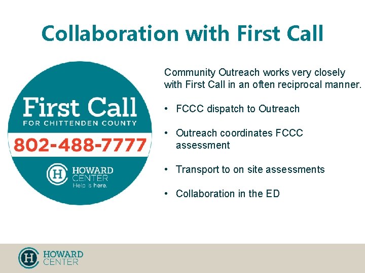 Collaboration with First Call Community Outreach works very closely with First Call in an