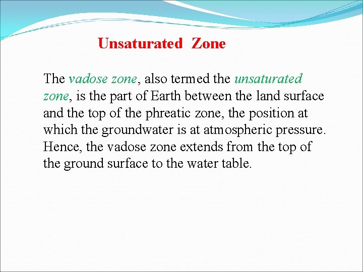 Unsaturated Zone The vadose zone, also termed the unsaturated zone, is the part of Unsaturated Zone The vadose zone, also termed the unsaturated zone, is the part of