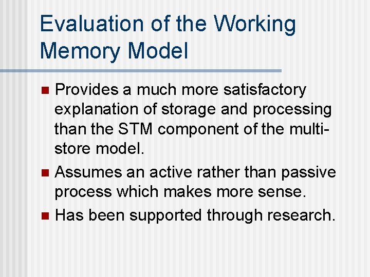 Evaluation of the Working Memory Model Provides a much more satisfactory explanation of storage