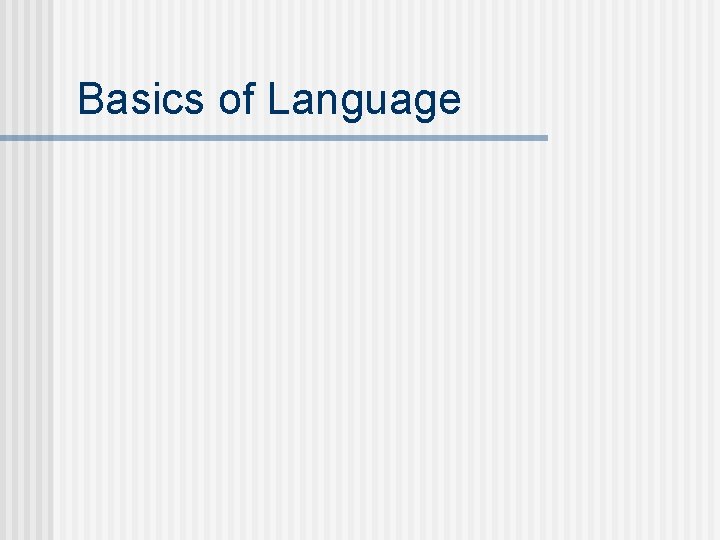 Basics of Language 