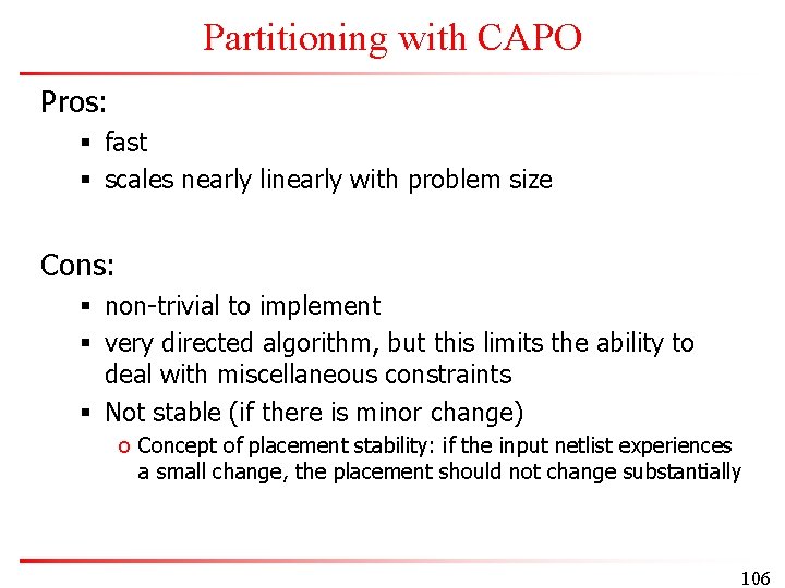 Partitioning with CAPO Pros: § fast § scales nearly linearly with problem size Cons: