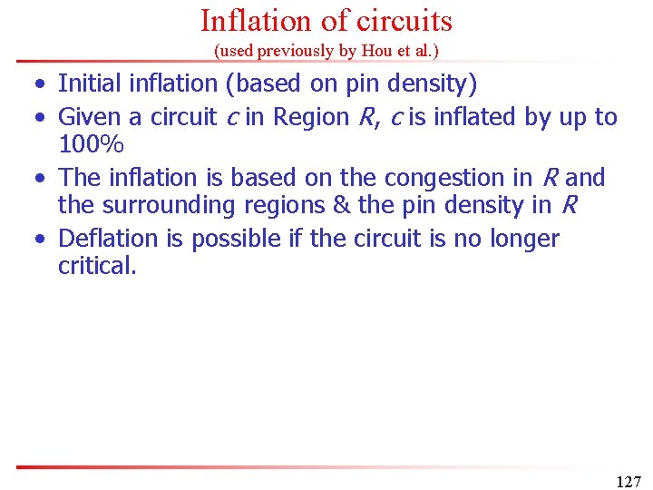 Inflation of circuits (used previously by Hou et al. ) • Initial inflation (based