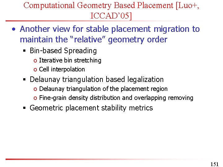 Computational Geometry Based Placement [Luo+, ICCAD’ 05] • Another view for stable placement migration