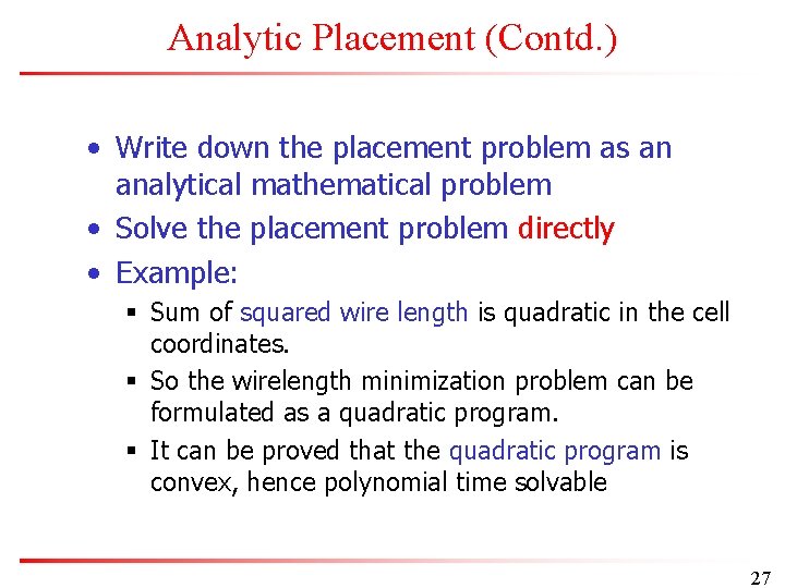 Analytic Placement (Contd. ) • Write down the placement problem as an analytical mathematical