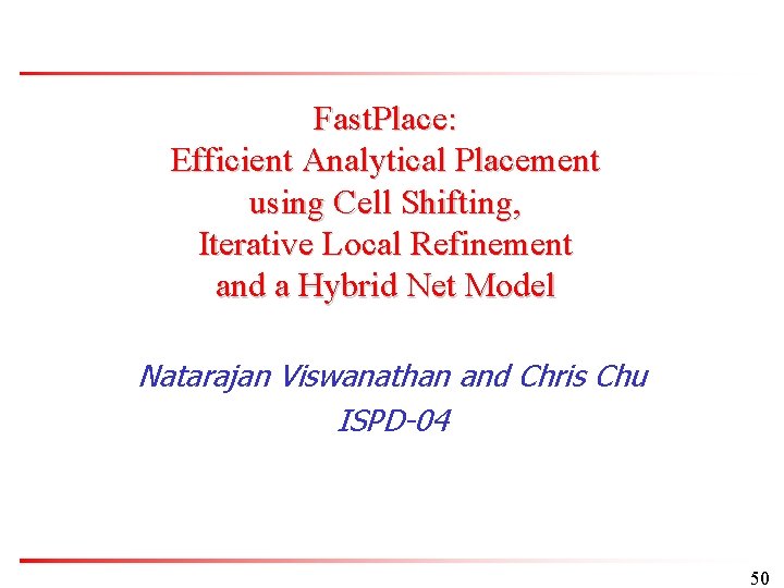 Fast. Place: Efficient Analytical Placement using Cell Shifting, Iterative Local Refinement and a Hybrid