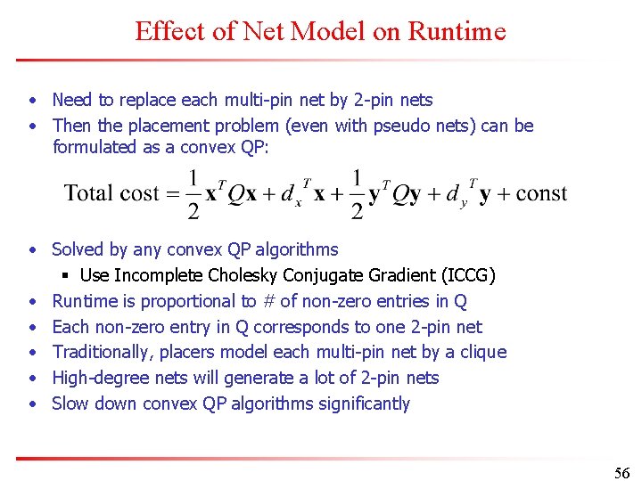 Effect of Net Model on Runtime • Need to replace each multi-pin net by