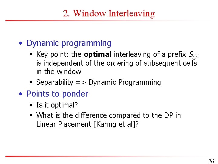 2. Window Interleaving • Dynamic programming § Key point: the optimal interleaving of a