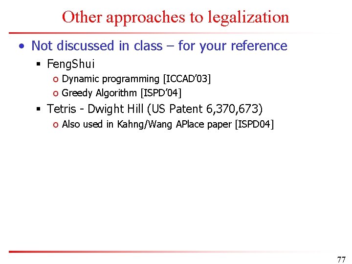 Other approaches to legalization • Not discussed in class – for your reference §