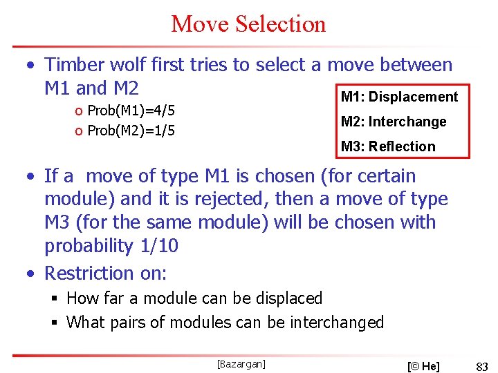 Move Selection • Timber wolf first tries to select a move between M 1