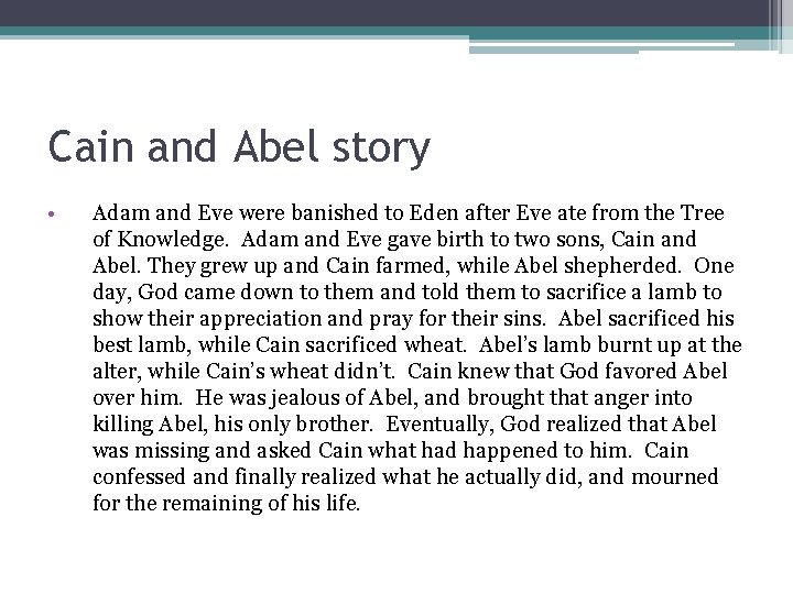 Cain and Abel story • Adam and Eve were banished to Eden after Eve