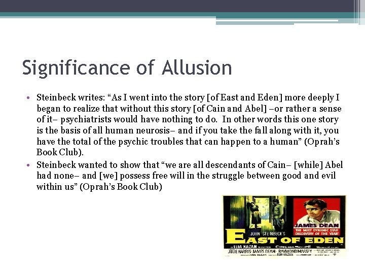 Significance of Allusion • Steinbeck writes: “As I went into the story [of East