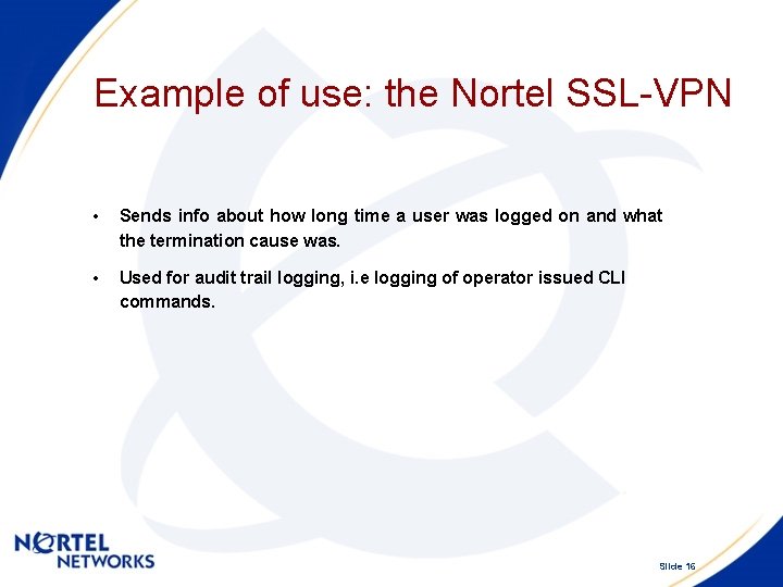 Example of use: the Nortel SSL-VPN • Sends info about how long time a