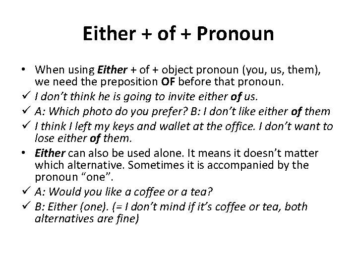 Either + of + Pronoun • When using Either + of + object pronoun