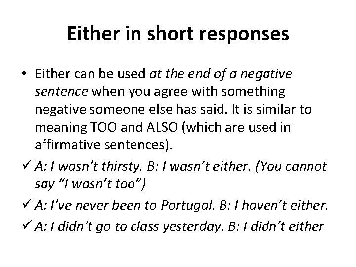 Either in short responses • Either can be used at the end of a