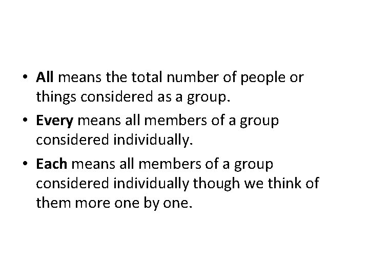  • All means the total number of people or things considered as a