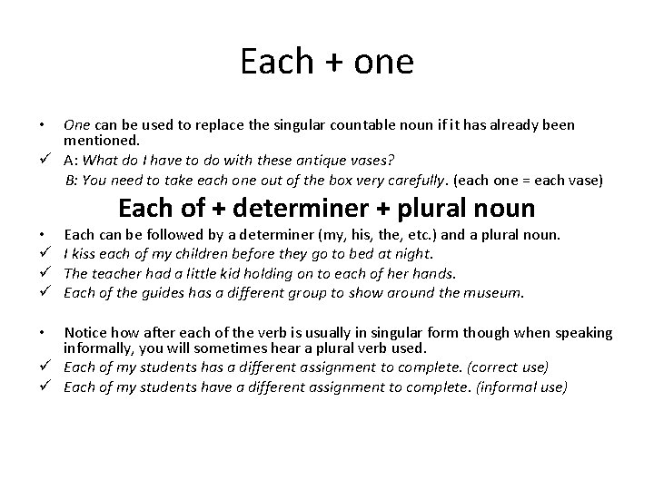 Each + one One can be used to replace the singular countable noun if