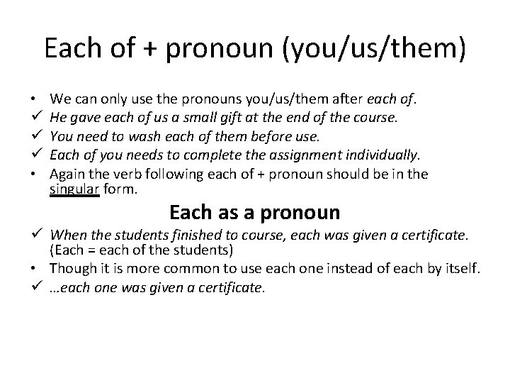 Each of + pronoun (you/us/them) • ü ü ü • We can only use