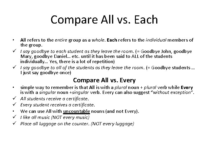 Compare All vs. Each All refers to the entire group as a whole. Each