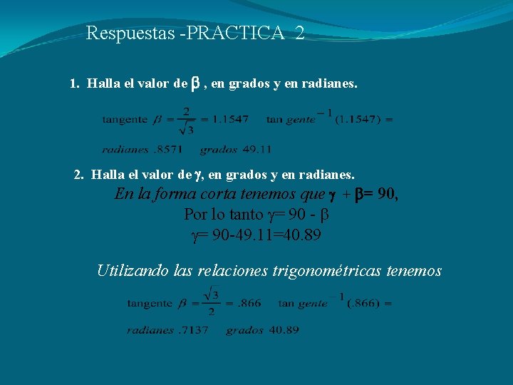 Respuestas -PRACTICA 2 1. Halla el valor de , en grados y en radianes.