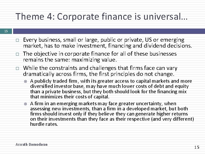Theme 4: Corporate finance is universal… 15 Every business, small or large, public or