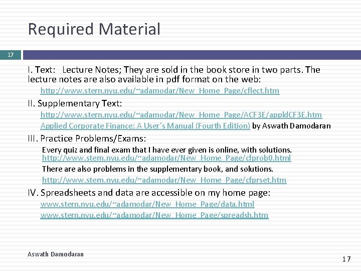Required Material 17 I. Text: Lecture Notes; They are sold in the book store