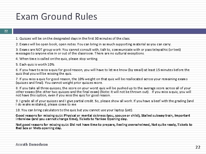 Exam Ground Rules 22 1. Quizzes will be on the designated days in the