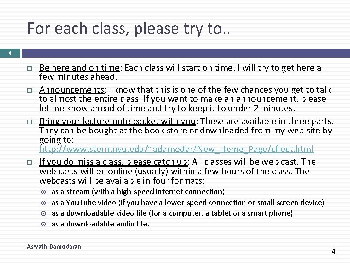 For each class, please try to. . 4 Be here and on time: Each