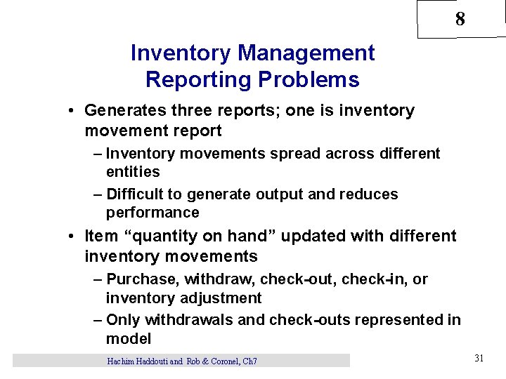 8 Inventory Management Reporting Problems • Generates three reports; one is inventory movement report