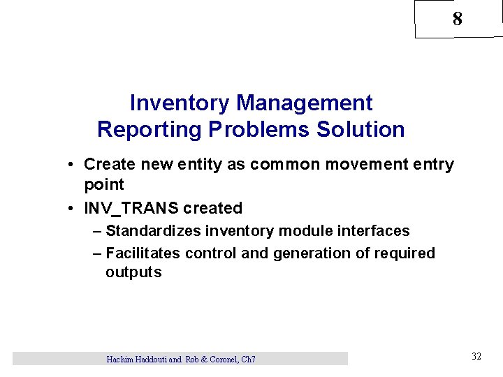 8 Inventory Management Reporting Problems Solution • Create new entity as common movement entry