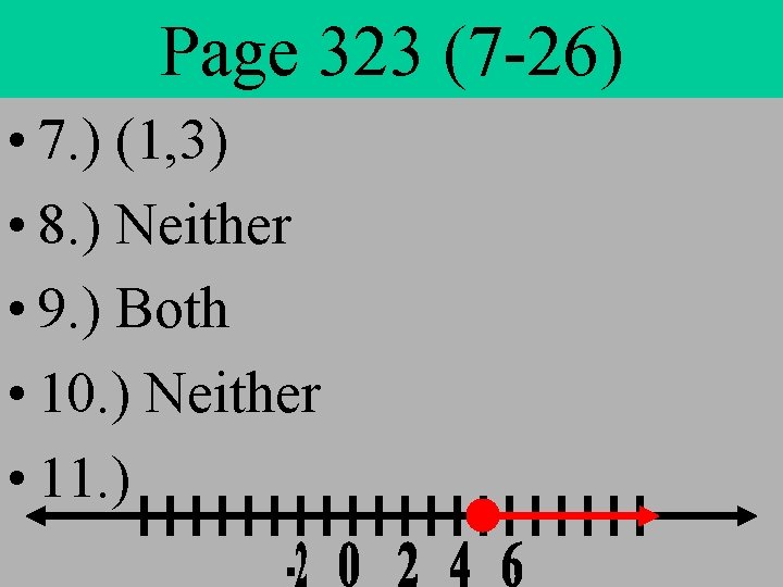 Page 323 (7 -26) • 7. ) (1, 3) • 8. ) Neither •
