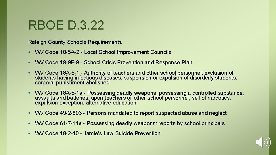 RBOE D. 3. 22 Raleigh County Schools Requirements • WV Code 18 -5 A-2