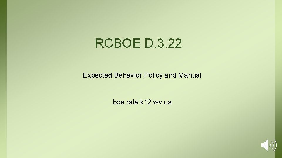 RCBOE D. 3. 22 Expected Behavior Policy and Manual boe. rale. k 12. wv.