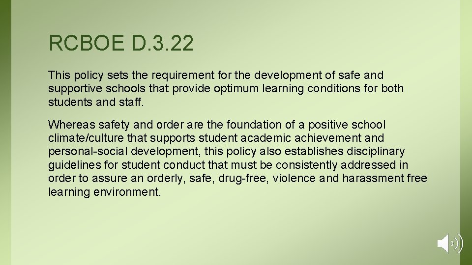 RCBOE D. 3. 22 This policy sets the requirement for the development of safe