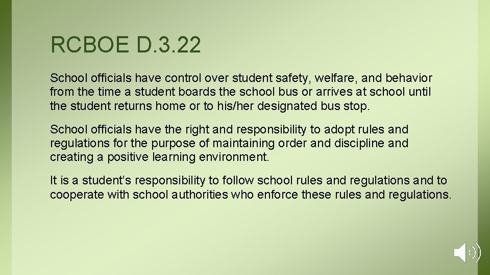 RCBOE D. 3. 22 School officials have control over student safety, welfare, and behavior