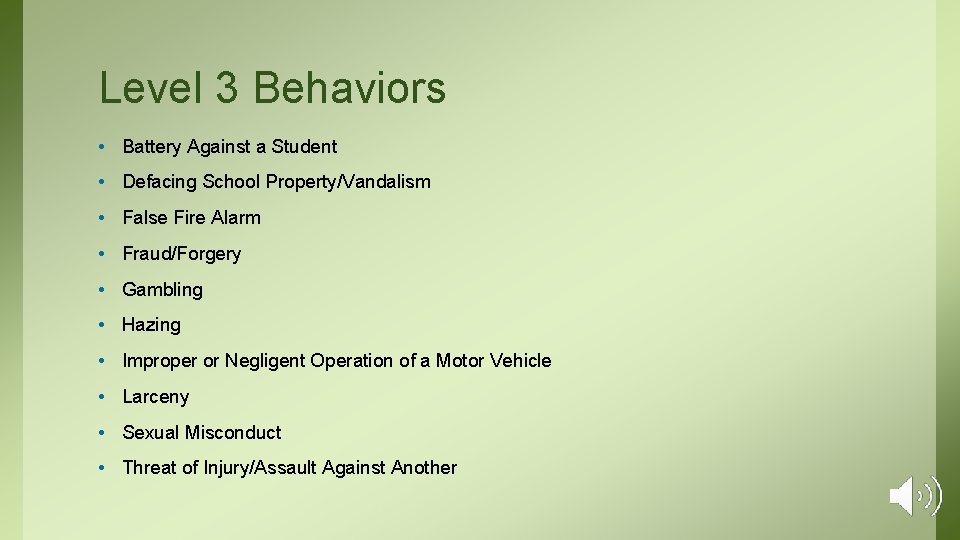 Level 3 Behaviors • Battery Against a Student • Defacing School Property/Vandalism • False