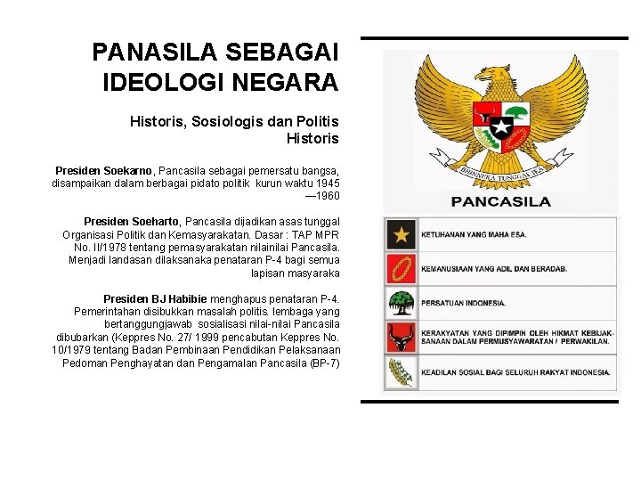 PANASILA SEBAGAI IDEOLOGI NEGARA Historis, Sosiologis dan Politis Historis Presiden Soekarno, Pancasila sebagai pemersatu