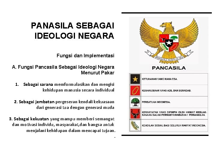 PANASILA SEBAGAI IDEOLOGI NEGARA Fungsi dan Implementasi A. Fungsi Pancasila Sebagai Ideologi Negara Menurut