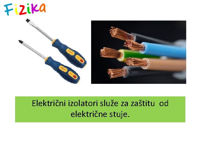 Električni izolatori služe za zaštitu od električne stuje. 
