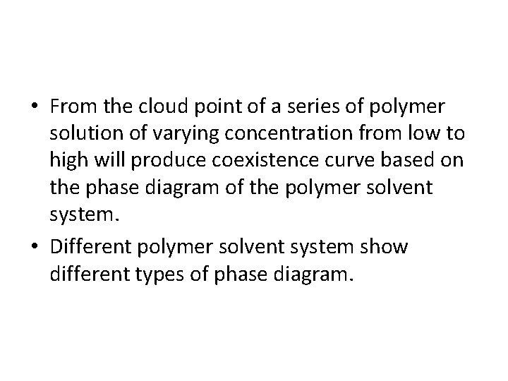  • From the cloud point of a series of polymer solution of varying