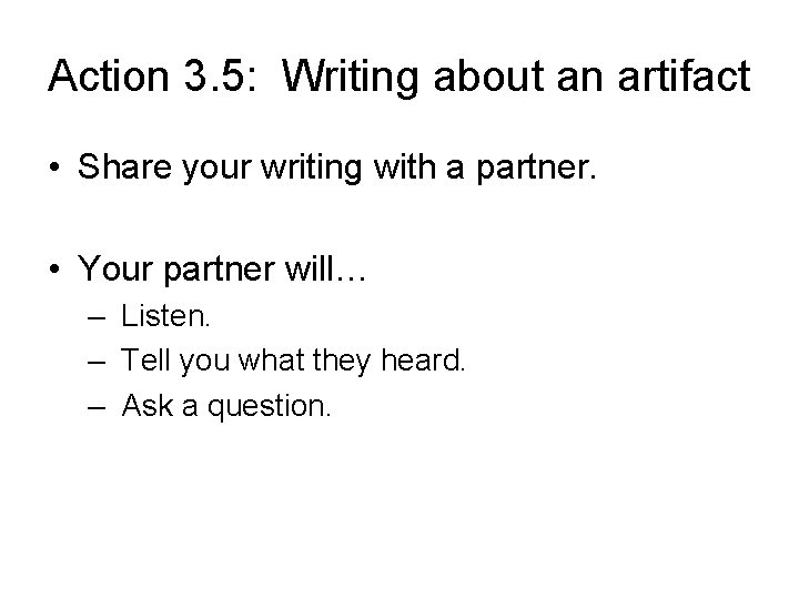 Action 3. 5: Writing about an artifact • Share your writing with a partner.