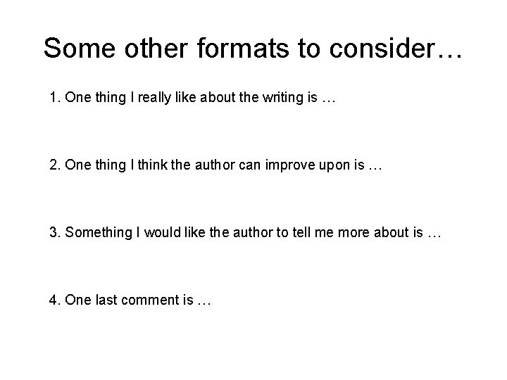 Some other formats to consider… 1. One thing I really like about the writing