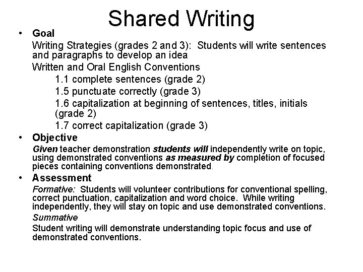 Shared Writing • Goal Writing Strategies (grades 2 and 3): Students will write sentences