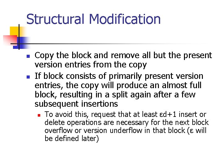 Structural Modification n n Copy the block and remove all but the present version