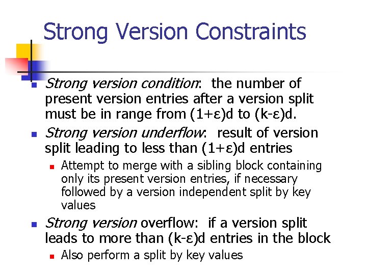 Strong Version Constraints n n Strong version condition: the number of present version entries