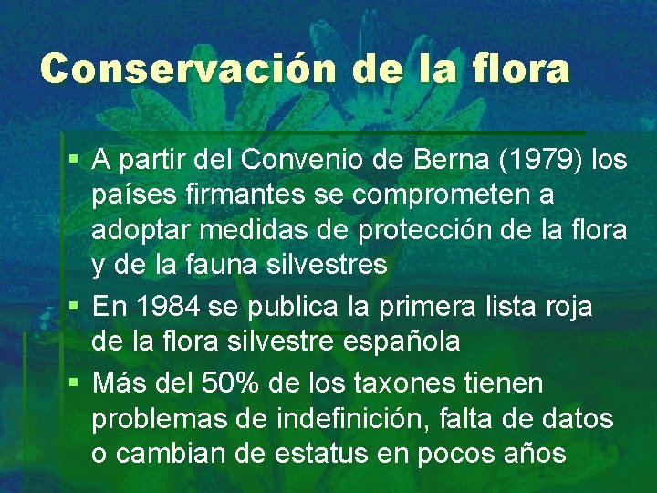 Conservación de la flora § A partir del Convenio de Berna (1979) los países