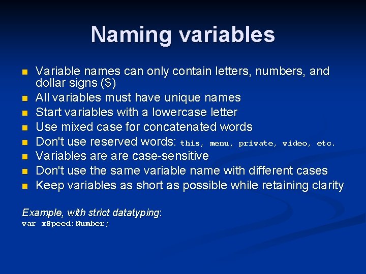 Naming variables n n n n Variable names can only contain letters, numbers, and