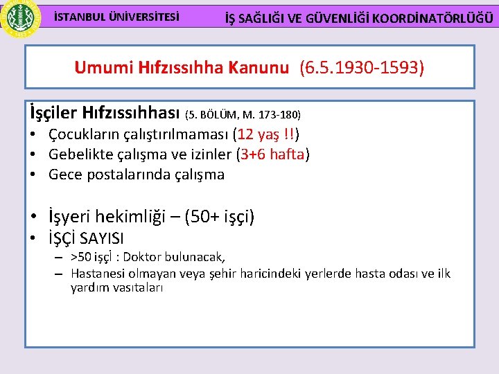 İSTANBUL ÜNİVERSİTESİ İŞ SAĞLIĞI VE GÜVENLİĞİ KOORDİNATÖRLÜĞÜ Umumi Hıfzıssıhha Kanunu (6. 5. 1930 -1593)