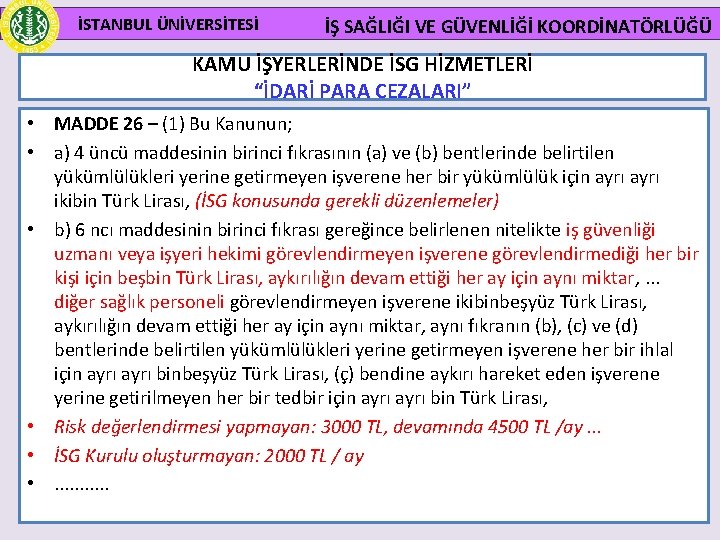 İSTANBUL ÜNİVERSİTESİ İŞ SAĞLIĞI VE GÜVENLİĞİ KOORDİNATÖRLÜĞÜ KAMU İŞYERLERİNDE İSG HİZMETLERİ “İDARİ PARA CEZALARI”