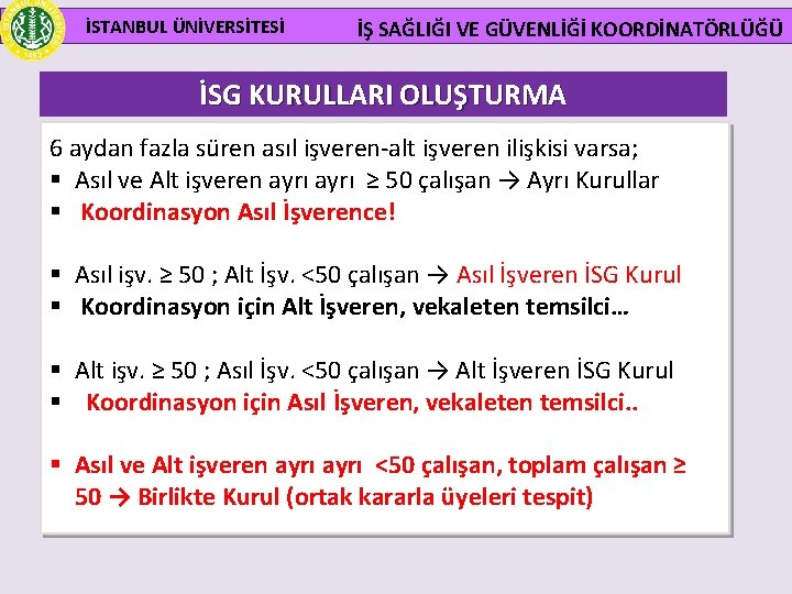 İSTANBUL ÜNİVERSİTESİ İŞ SAĞLIĞI VE GÜVENLİĞİ KOORDİNATÖRLÜĞÜ İSG KURULLARI OLUŞTURMA 6 aydan fazla süren