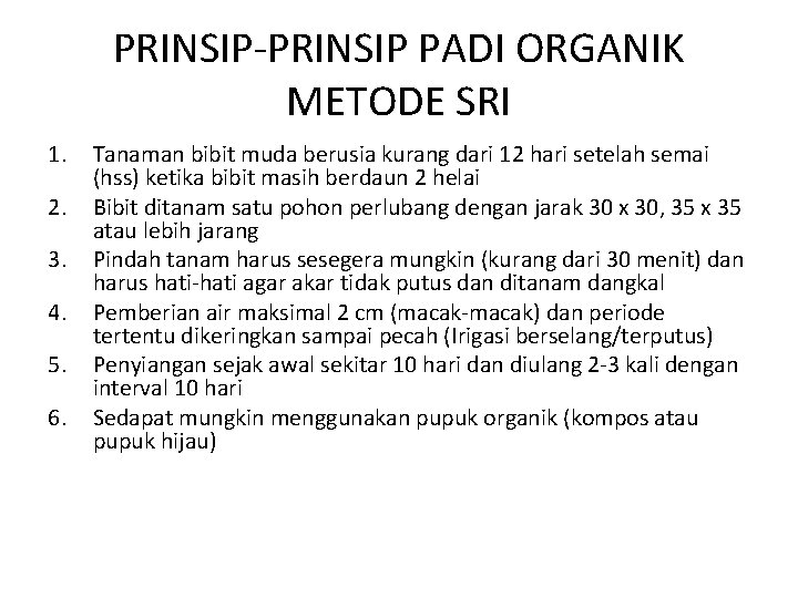 PRINSIP-PRINSIP PADI ORGANIK METODE SRI 1. 2. 3. 4. 5. 6. Tanaman bibit muda